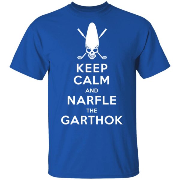 Keep Calm And Narfle The Garthok Shirt, Hoodie, Tank Apparel 6