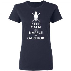 Keep Calm And Narfle The Garthok Shirt, Hoodie, Tank 20 Keep Calm And Narfle The Garthok Shirt, Hoodie, Tank 20