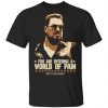 The Big Lebowski You Are Entering A World Of Pain Shirt, Hoodie, Tank 2