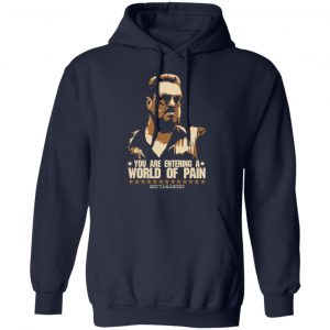 The Big Lebowski You Are Entering A World Of Pain Shirt, Hoodie, Tank 23 The Big Lebowski You Are Entering A World Of Pain Shirt, Hoodie, Tank 23