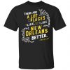 There Are A Lot Of Places I Like But I Like New Orleans Better Bob Dylan Shirt, Hoodie, Tank 1