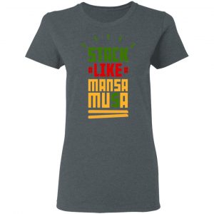Stack Like Mansa Musa Shirt, Hoodie, Tank 19 Stack Like Mansa Musa Shirt, Hoodie, Tank 19