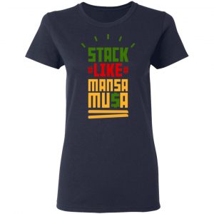 Stack Like Mansa Musa Shirt, Hoodie, Tank 20 Stack Like Mansa Musa Shirt, Hoodie, Tank 20