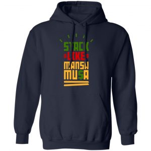 Stack Like Mansa Musa Shirt, Hoodie, Tank 23 Stack Like Mansa Musa Shirt, Hoodie, Tank 23