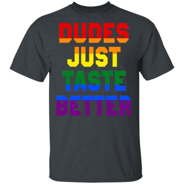 Dudes Just Taste Better LGBT Shirt, Hoodie, Tank 3