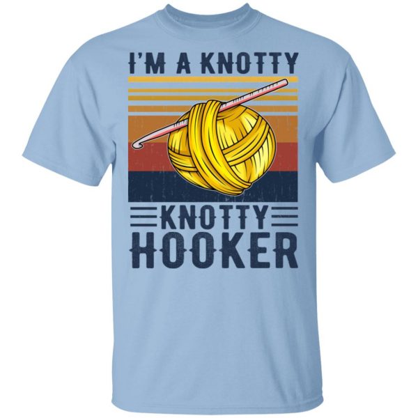 I'm A Knotty Knotty Hooker Knitting Shirt, Hoodie, Tank 3