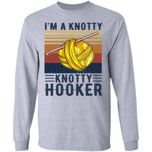 I'm A Knotty Knotty Hooker Knitting Shirt, Hoodie, Tank 20
