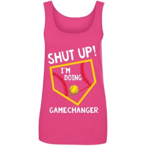 Shut Up I’m Doing Game Changer Tank Top, Hoodie 9