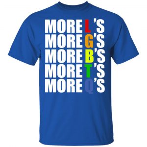 More LGBTQ's Pride Shirt, Hoodie, Tank 17