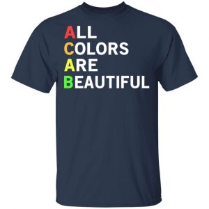 ACAB All Colors Are Beautiful Shirt, Hoodie, Tank 8
