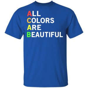 ACAB All Colors Are Beautiful Shirt, Hoodie, Tank 9