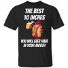 The Best 10 Inches You Will Ever Have In Your Mouth Shirt, Hoodie, Tank 2