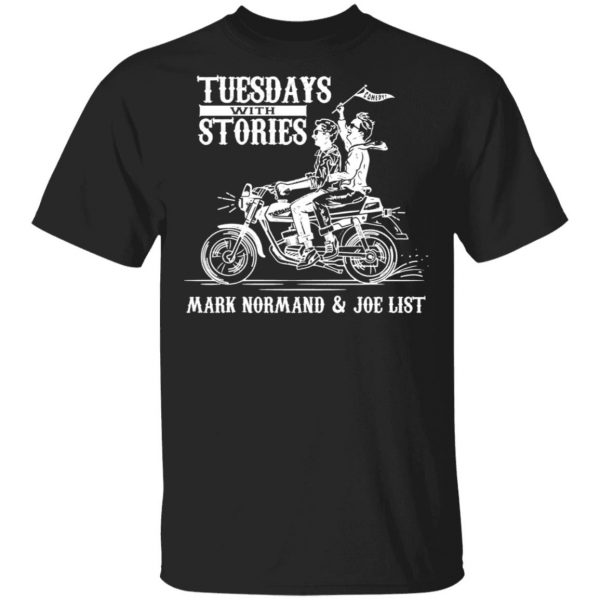 Tuesdays With Stories Mark Normand & Joe List Shirt, Hoodie, Tank 3