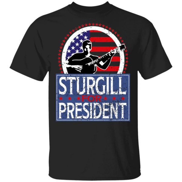 Sturgill For President 2020 Shirt, Hoodie, Tank 3