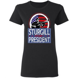 Sturgill For President 2020 Shirt, Hoodie, Tank 18