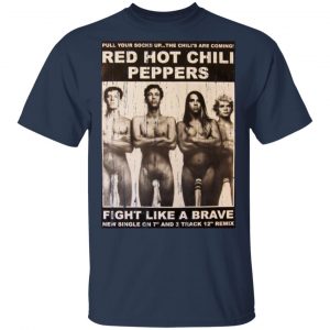 Red Hot Chili Peppers Fight Like A Brave Shirt, Hoodie, Tank 16 Red Hot Chili Peppers Fight Like A Brave Shirt, Hoodie, Tank 16