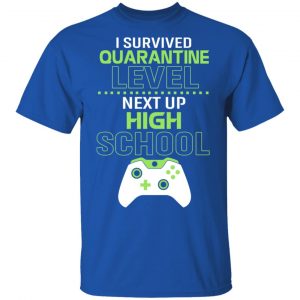 I Survived Quarantine Level Next Up High School Shirt, Hoodie, Tank 17