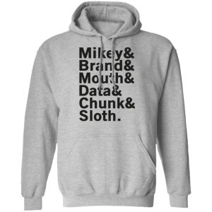Mikey & Brand & Mouth & Data & Chunk & Sloth Shirt, Hoodie, Tank 23