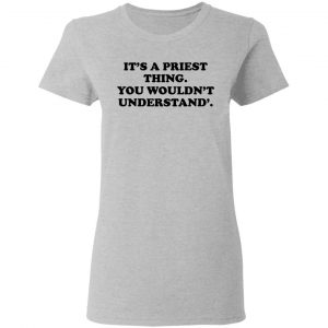 It's A Priest Thing You Wouldn't Understand Shirt, Hoodie, Tank 19