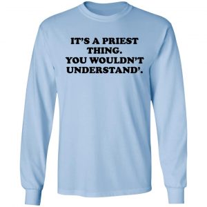 It's A Priest Thing You Wouldn't Understand Shirt, Hoodie, Tank 22