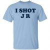 I Shot J R Shirt, Hoodie, Tank 1