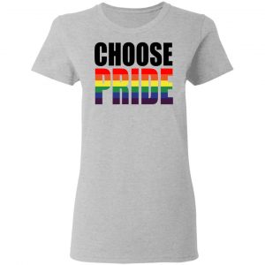 Choose Pride LGBT Pride Shirt, Hoodie, Tank 19