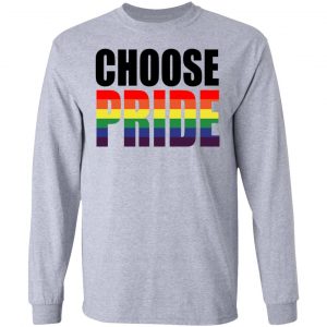 Choose Pride LGBT Pride Shirt, Hoodie, Tank 20