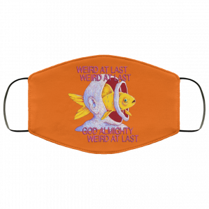 Weird At Last God Almighty Weird At Last Face Mask 32