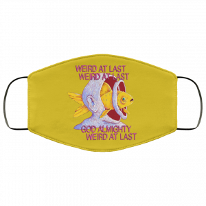 Weird At Last God Almighty Weird At Last Face Mask 40