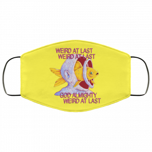 Weird At Last God Almighty Weird At Last Face Mask 51