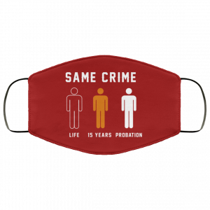 Same Crime Life Is Years Probation Face Mask 31