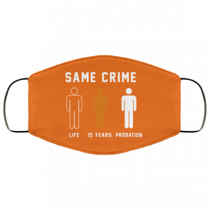 Same Crime Life Is Years Probation Face Mask 32