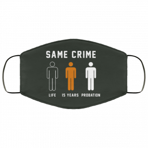 Same Crime Life Is Years Probation Face Mask 34