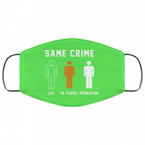 Same Crime Life Is Years Probation Face Mask 37