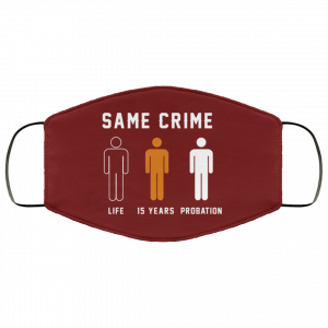 Same Crime Life Is Years Probation Face Mask 38