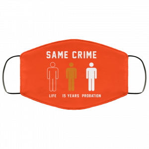 Same Crime Life Is Years Probation Face Mask 41