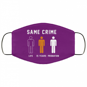 Same Crime Life Is Years Probation Face Mask 43