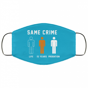 Same Crime Life Is Years Probation Face Mask 49