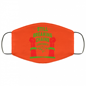 Still Breaking Chains Juneteenth Face Mask 41