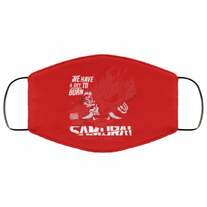 Welcome To Night City Samurai We Have A City To Burn Face Mask 30