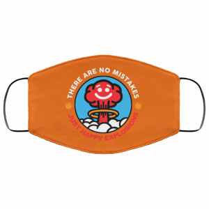 There Are No Mistakes Just Happy Explosions Face Mask 32