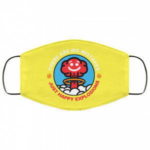 There Are No Mistakes Just Happy Explosions Face Mask 51