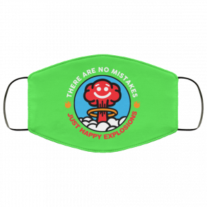 There Are No Mistakes Just Happy Explosions Face Mask 43