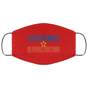 Proud Yugoslavia Born In Usa Face Mask 37