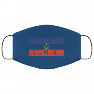 Proud Yugoslavia Born In Usa Face Mask 38