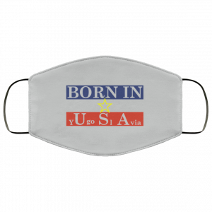 Proud Yugoslavia Born In Usa Face Mask 39