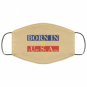 Proud Yugoslavia Born In Usa Face Mask 40