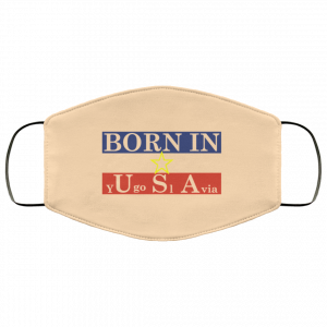 Proud Yugoslavia Born In Usa Face Mask 43