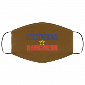 Proud Yugoslavia Born In Usa Face Mask 45