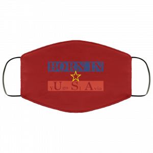 Proud Yugoslavia Born In Usa Face Mask 46